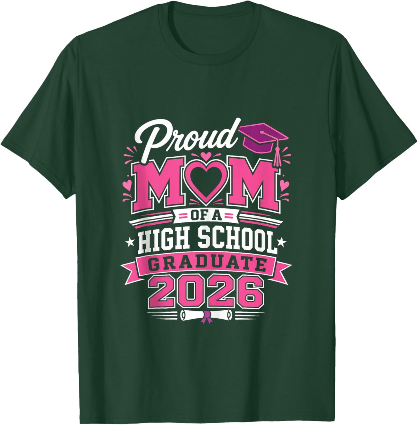 Proud mom of a High School 2026 Graduate Graduation Outfit T-Shirt - T-Shirt | Forest