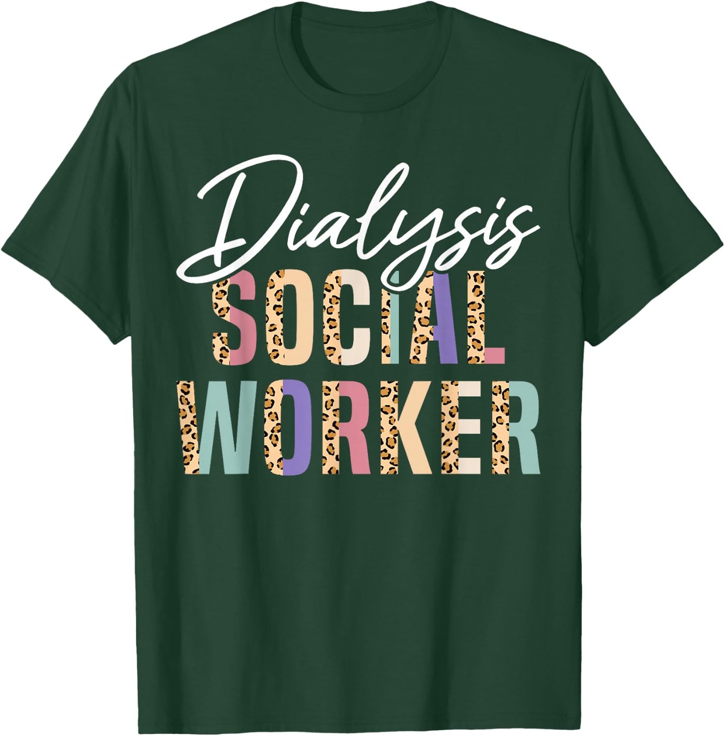 Dialysis Social Worker Appreciation Leopard T-Shirt - T-Shirt | Forest