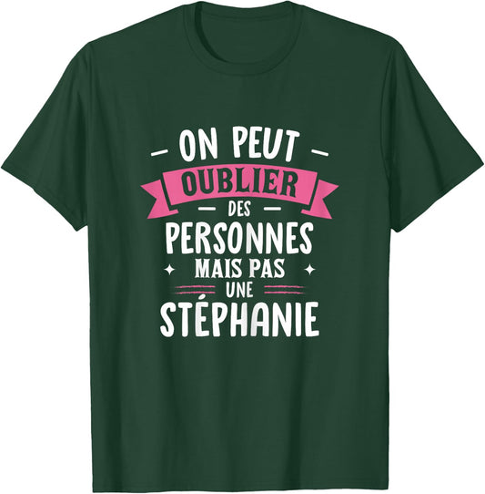 Woman Humor Personalized Gift BFF First Name Stephanie T-Shirt - T-Shirt | Forest