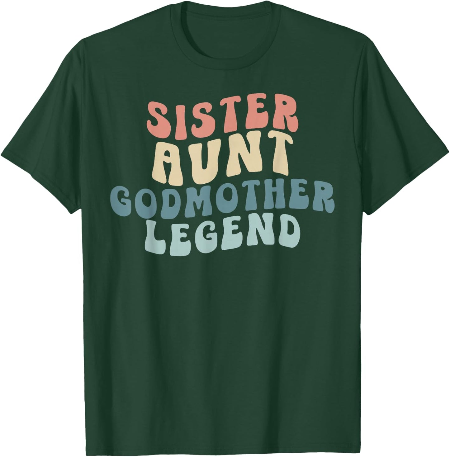Sister Aunt Godmother Legend Family Auntie T-Shirt - T-Shirt | Forest