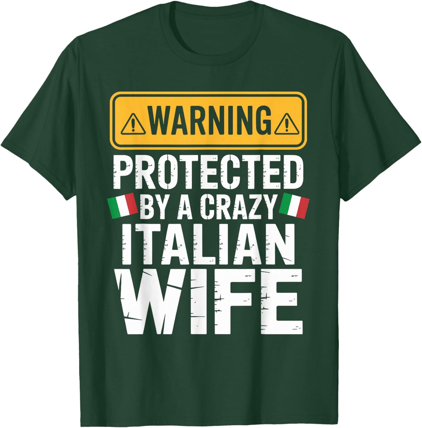 Warning Protected by A Crazy Italian Wife T-Shirt - T-Shirt | Forest