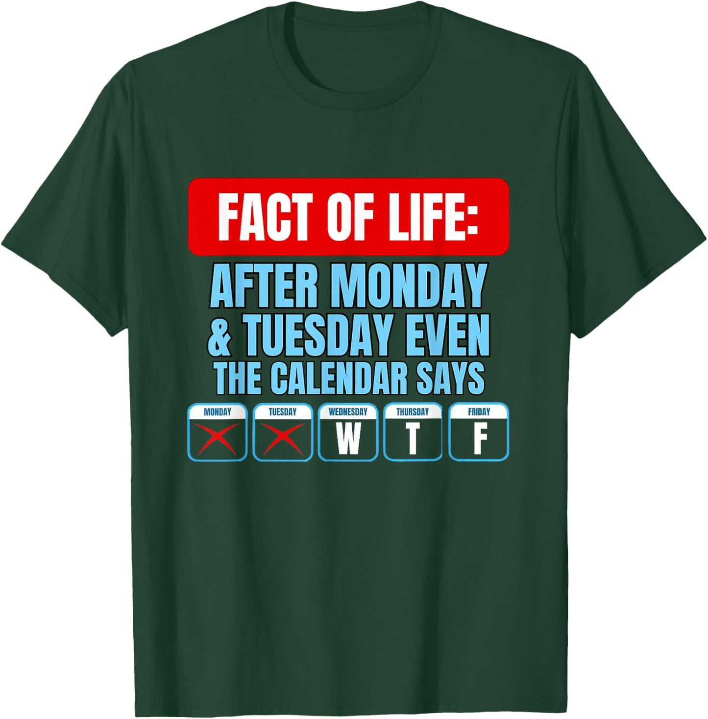 Even The Calendar Says WTF Funny Monday Tuesday Office Humor T-Shirt - T-Shirt | Forest