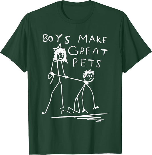 Boys Make Great Pets Funny Boy Girlfriend T-Shirt - T-Shirt | Forest