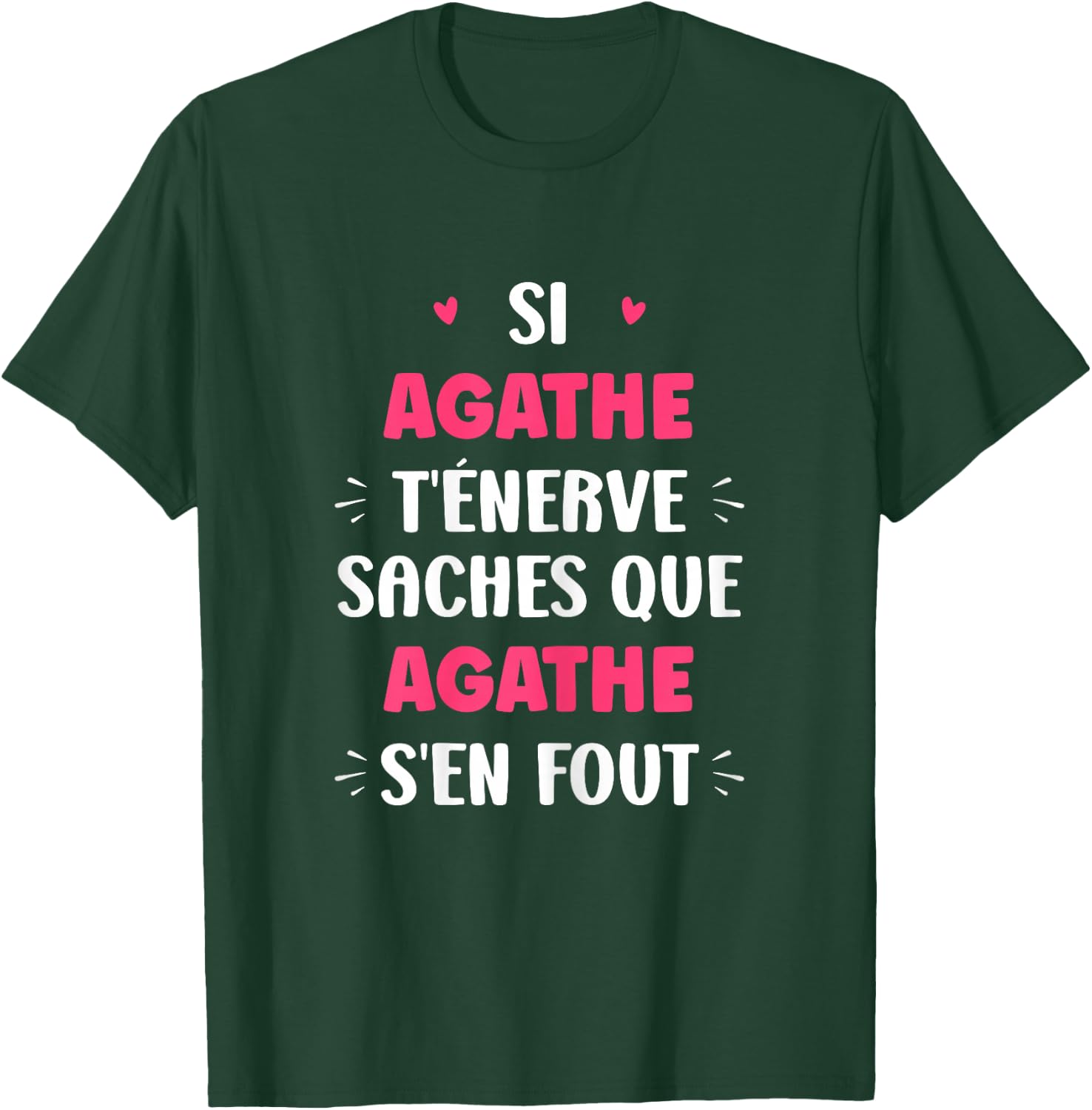 Name Si Agathe t'énerve Humour Agathe T-Shirt - T-Shirt | Forest