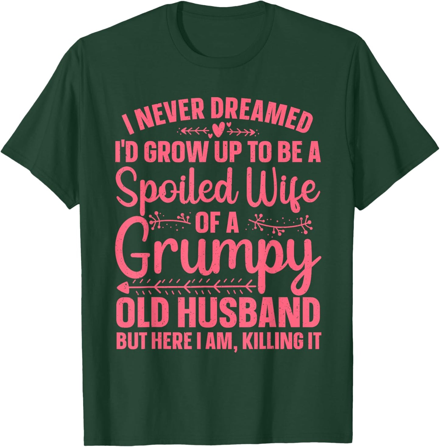 Funny Spoiled Wife Art Girls Grumpy Old Husband T-Shirt - T-Shirt | Forest