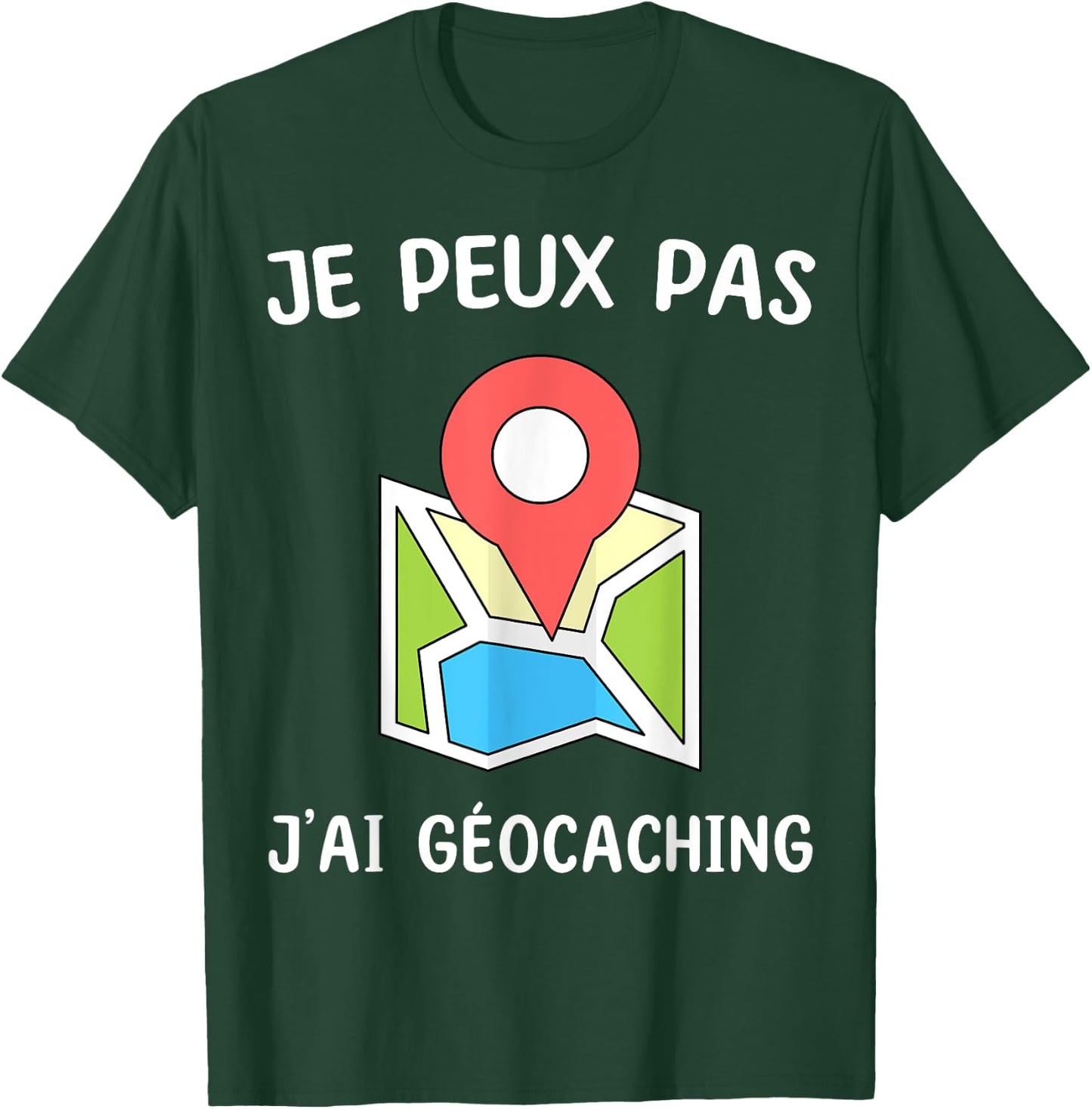 Je peux pas j'ai géocaching T-Shirt - T-Shirt | Forest