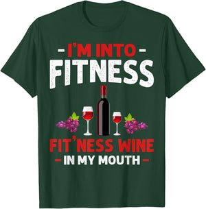 I'm into Fitness Wine In My Mouth Funny Gym Workout Lover T-Shirt - T-Shirt | Forest