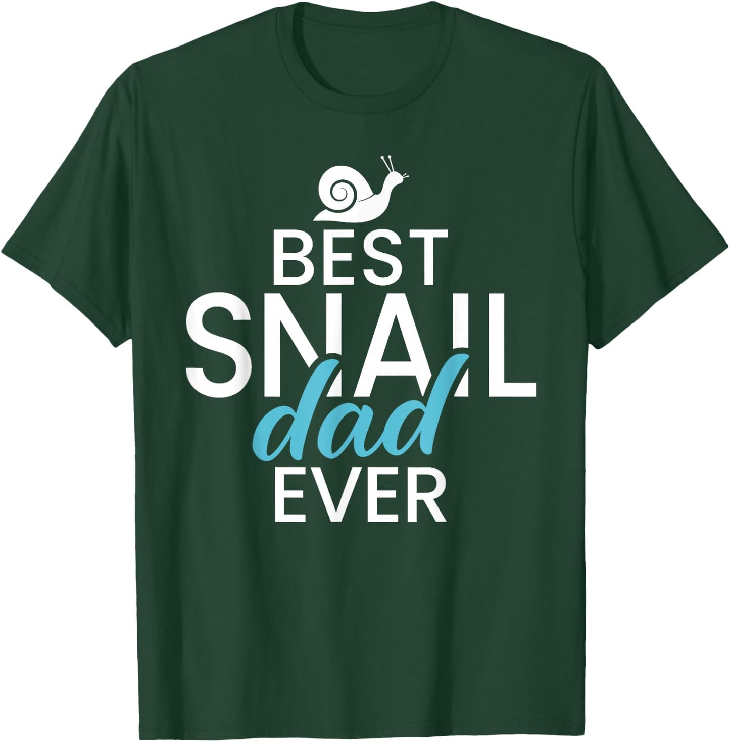 Best Snail Dad Ever Snail Dad T-Shirt - T-Shirt | Forest