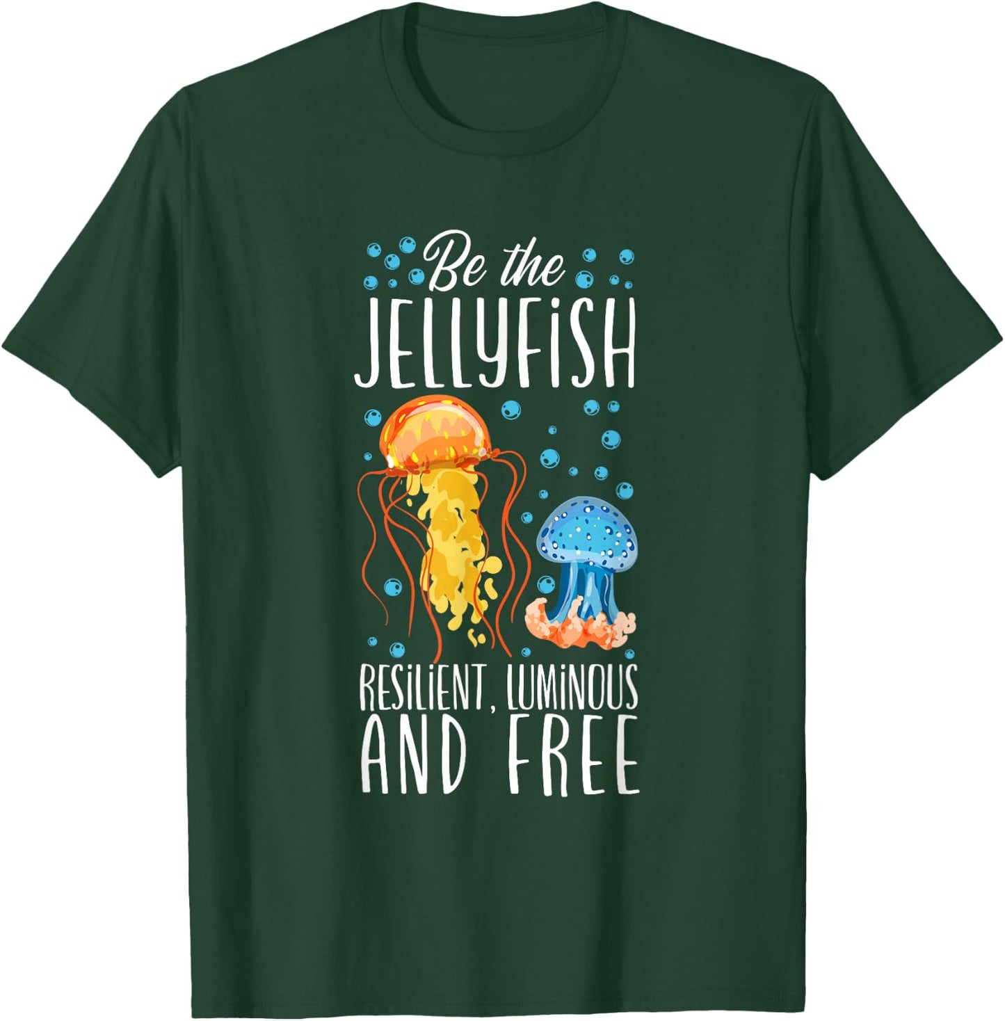 Be The Jellyfish - Underwater Fish Sea Jellyfish T-Shirt - T-Shirt | Forest