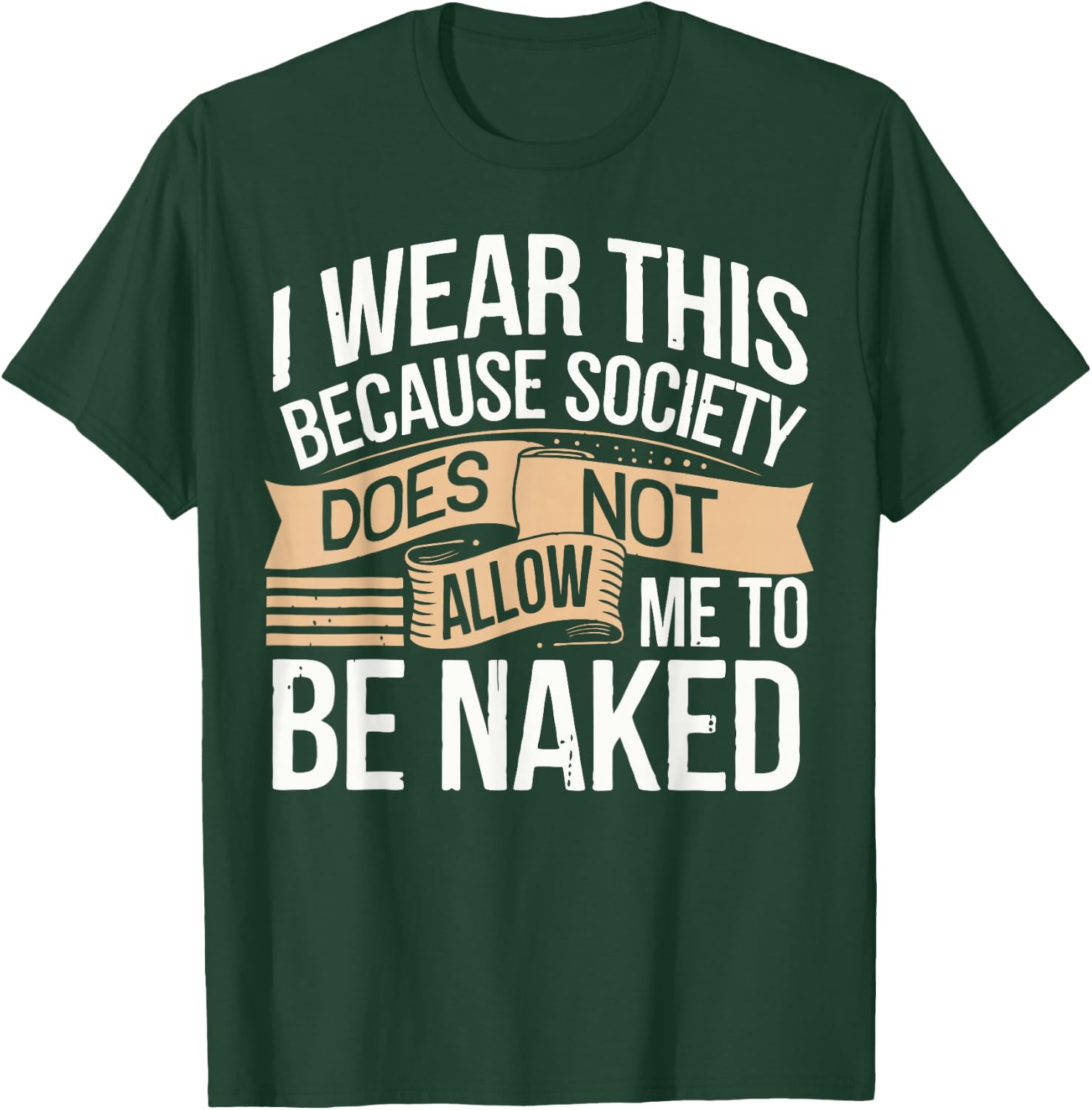 Nudist Anti Clothes Naked Naturist T-Shirt - T-Shirt | Forest