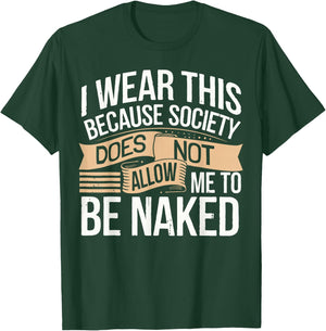 Nudist Anti Clothes Naked Naturist T-Shirt - T-Shirt | Forest