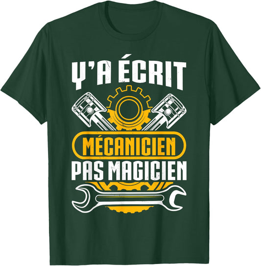 Humour Y'A Ecrit Mécanic Pas Magician Gift Mécano , Black T-Shirt - T-Shirt | Forest