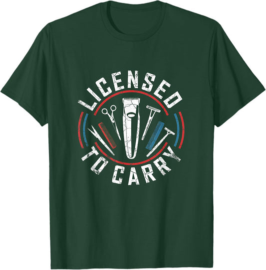 Licensed To Carry Barber Hairstyling Stylist Tools T-Shirt - T-Shirt | Forest