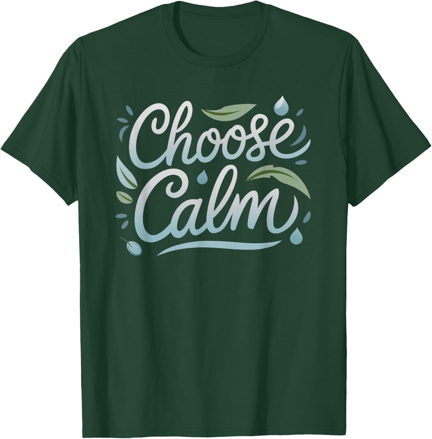 Choose Calm Inspirational and Mindfulness Relaxation T-Shirt - T-Shirt | Forest