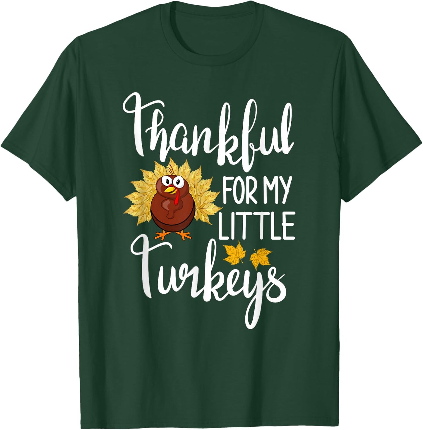 Teachers Thanksgiving Thankful For My Little Turkeys T-Shirt - T-Shirt | Forest