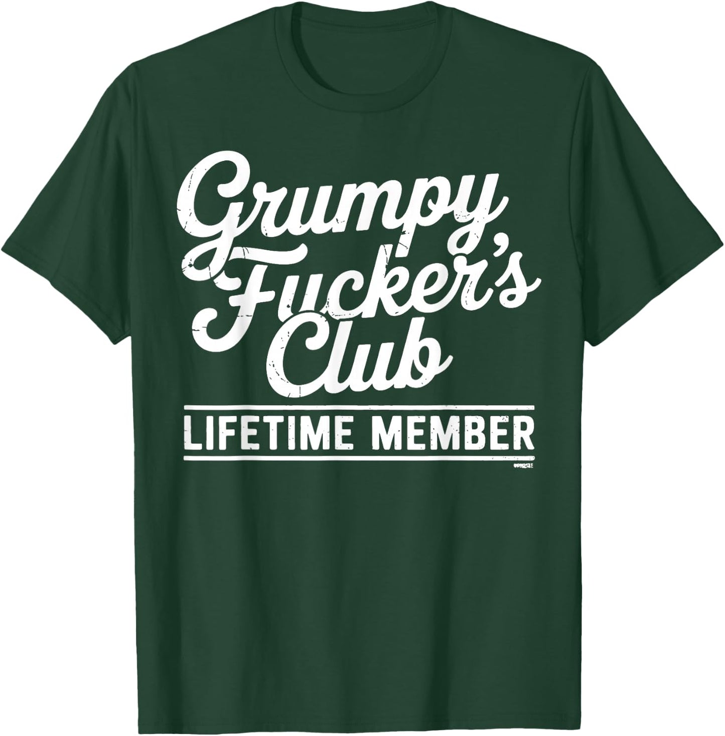 Grumpy Fuckers Club Lifetime Member Humor T-Shirt - T-Shirt | Forest