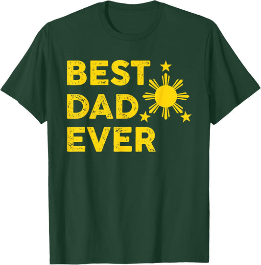 Best Dad Ever, Filipino Dad, 2026, Father's Day, Pinoy T-Shirt - T-Shirt | Forest