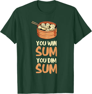 Dim Sum You Win Sum Asian Food Foodie Dumpling Lover T-Shirt - T-Shirt | Forest