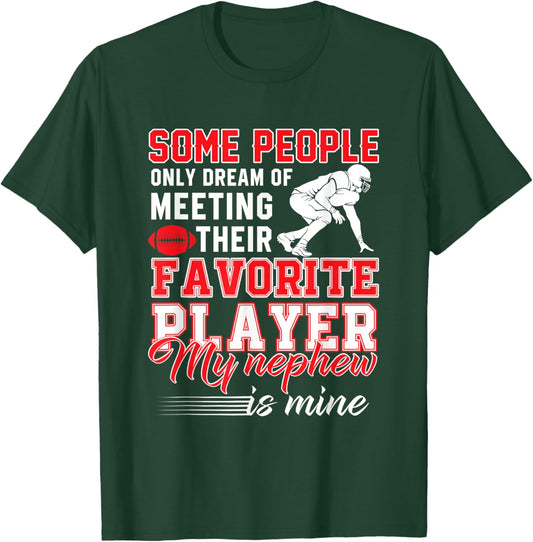 My Nephew Is My Favorite Football Player Aunt Uncle T-Shirt - T-Shirt | Forest