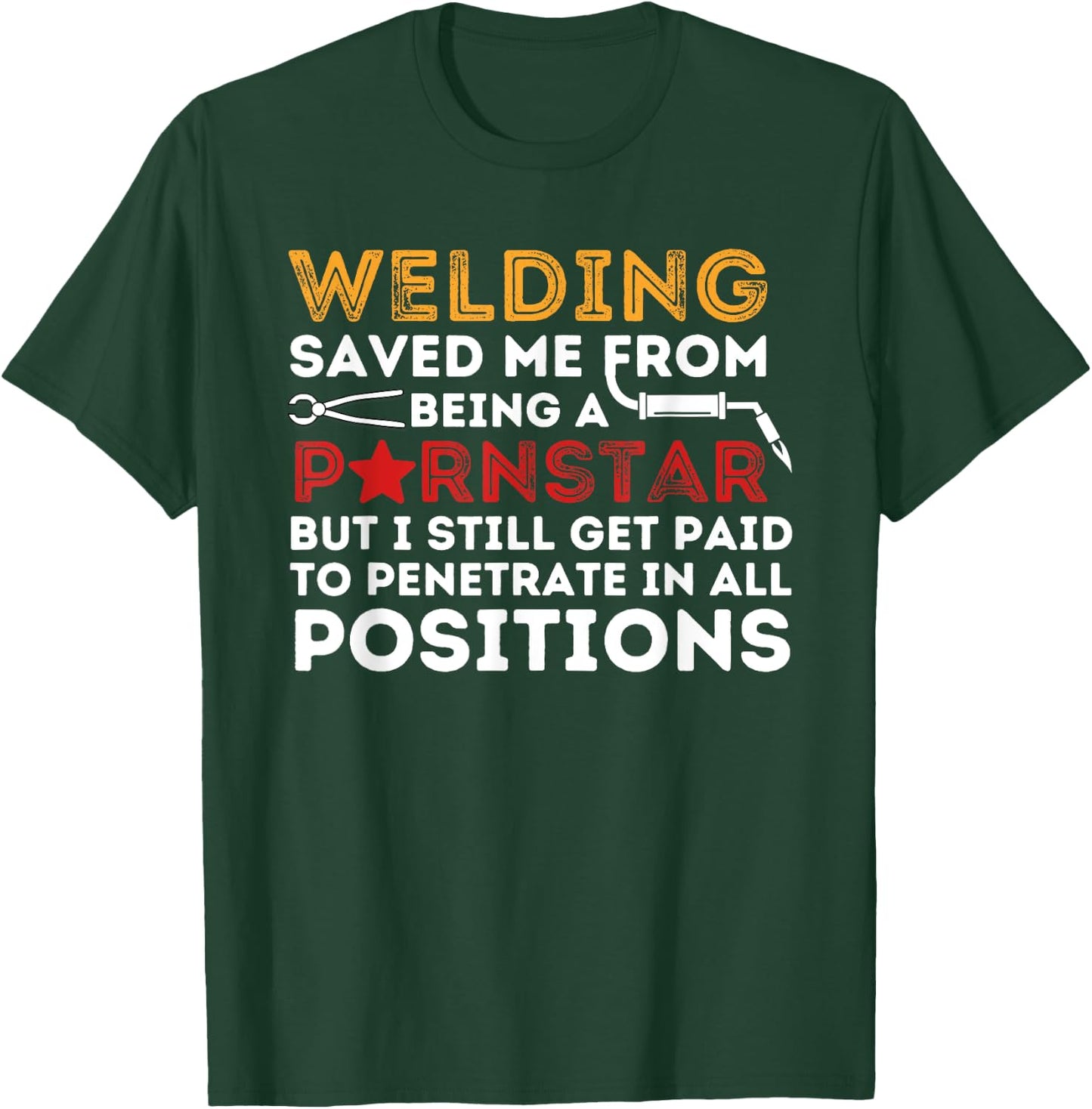 Welding Saved Me - Funny Metal Worker Welder & Welding T-Shirt - T-Shirt | Forest