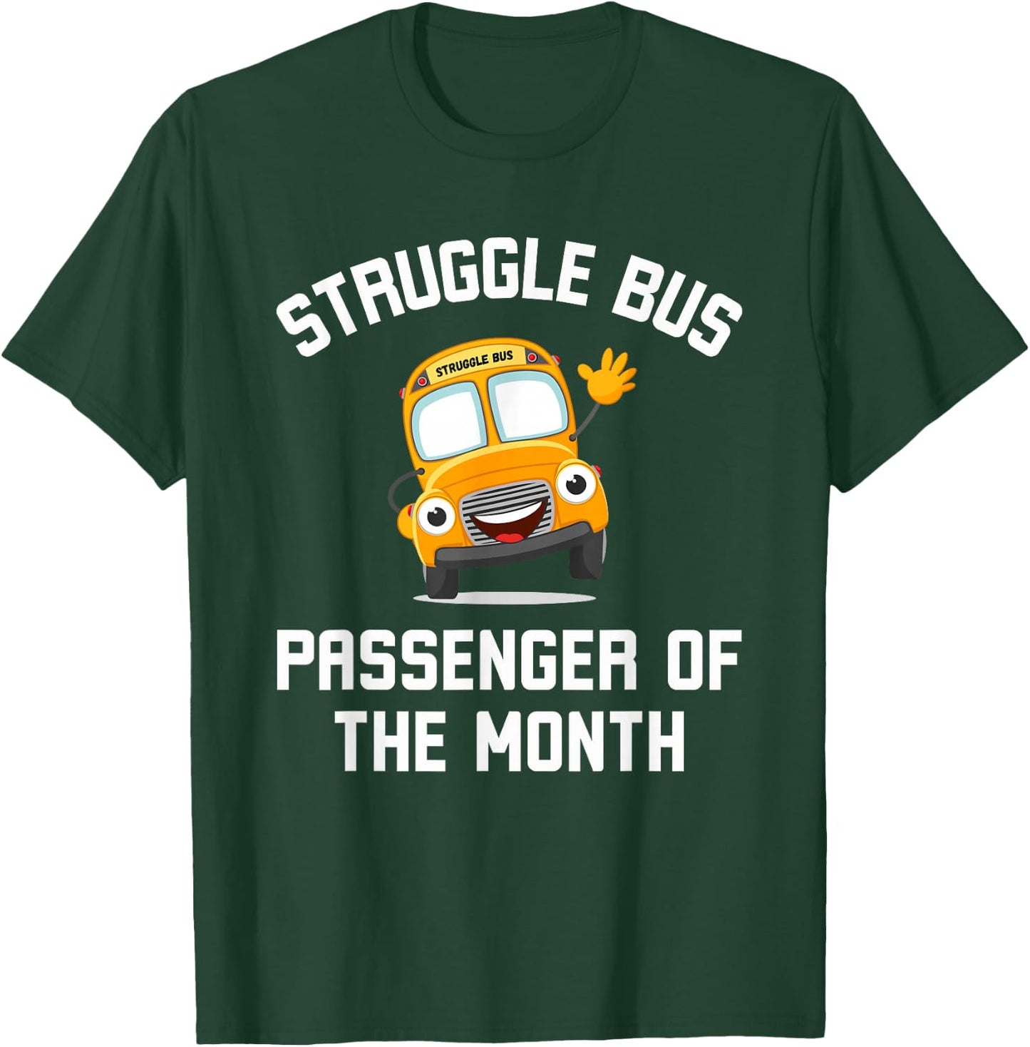 Struggle Bus Passenger of the Month Funny Struggle Bus Joke T-Shirt - T-Shirt | Forest
