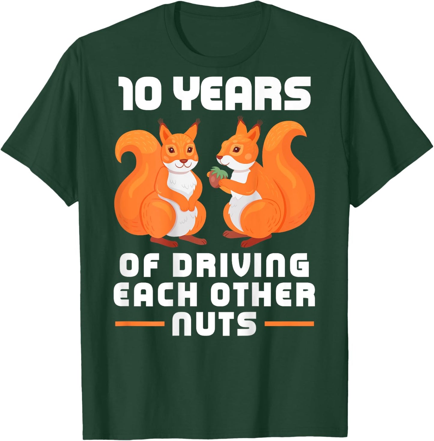 10 Year of Driving Each Other Nuts Funny Couples Best Friend T-Shirt - T-Shirt | Forest