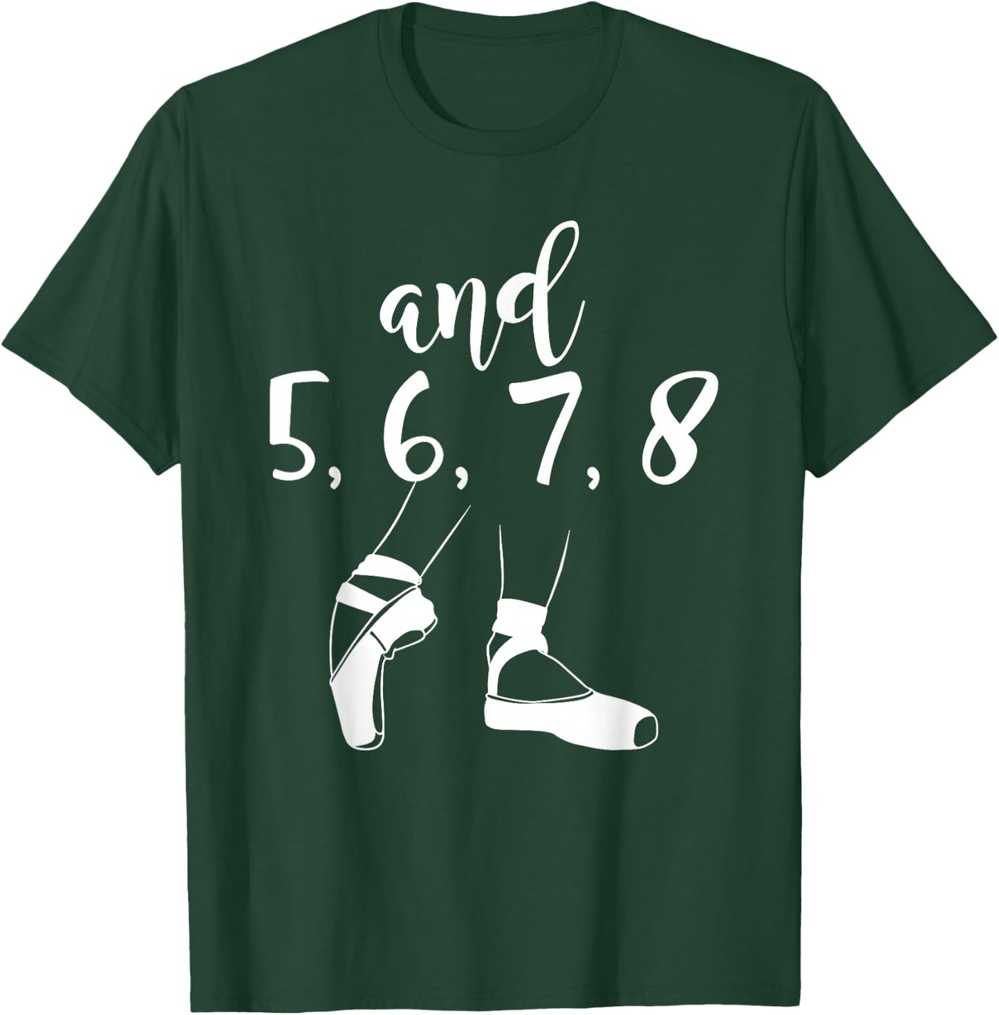 and 5 6 7 8 Choreographer Pointes Ballet Funny Dance Teacher T-Shirt - T-Shirt | Forest
