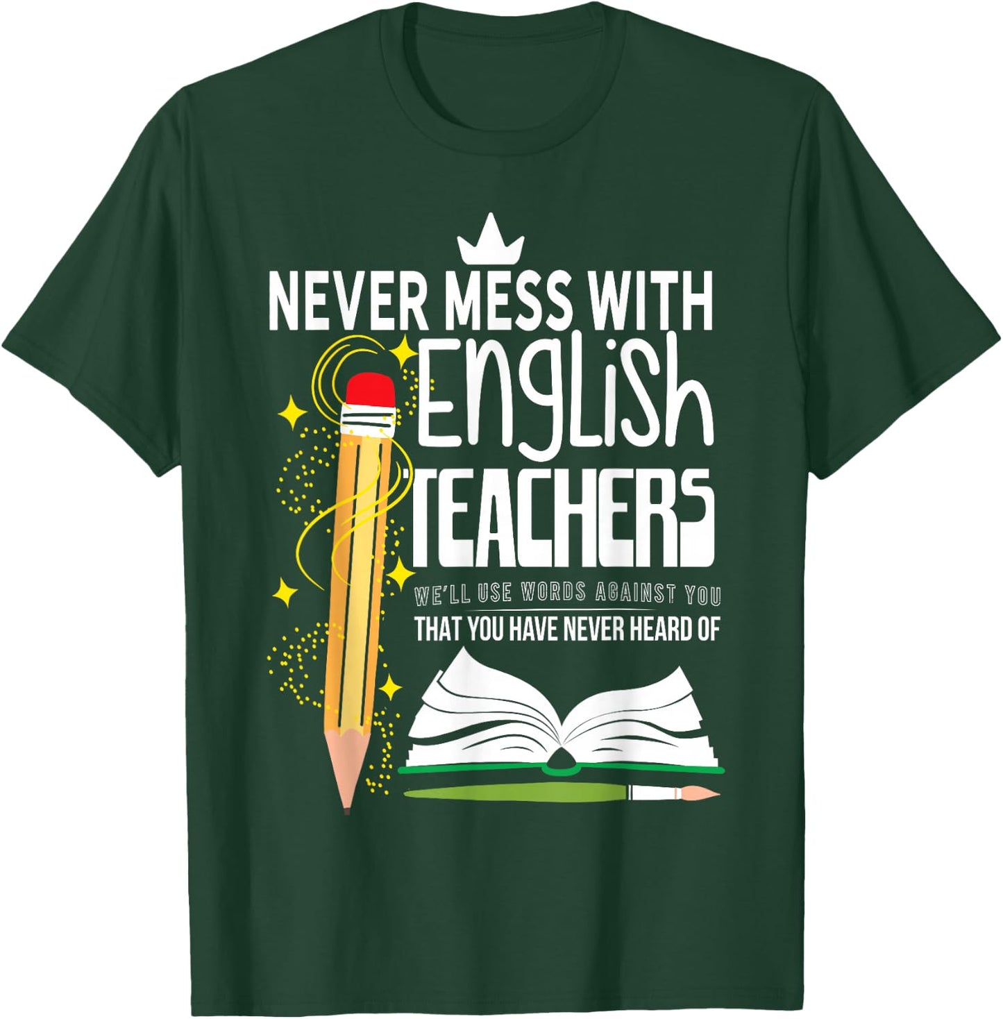 Never Mess With English Teachers Men Women T-Shirt - T-Shirt | Forest