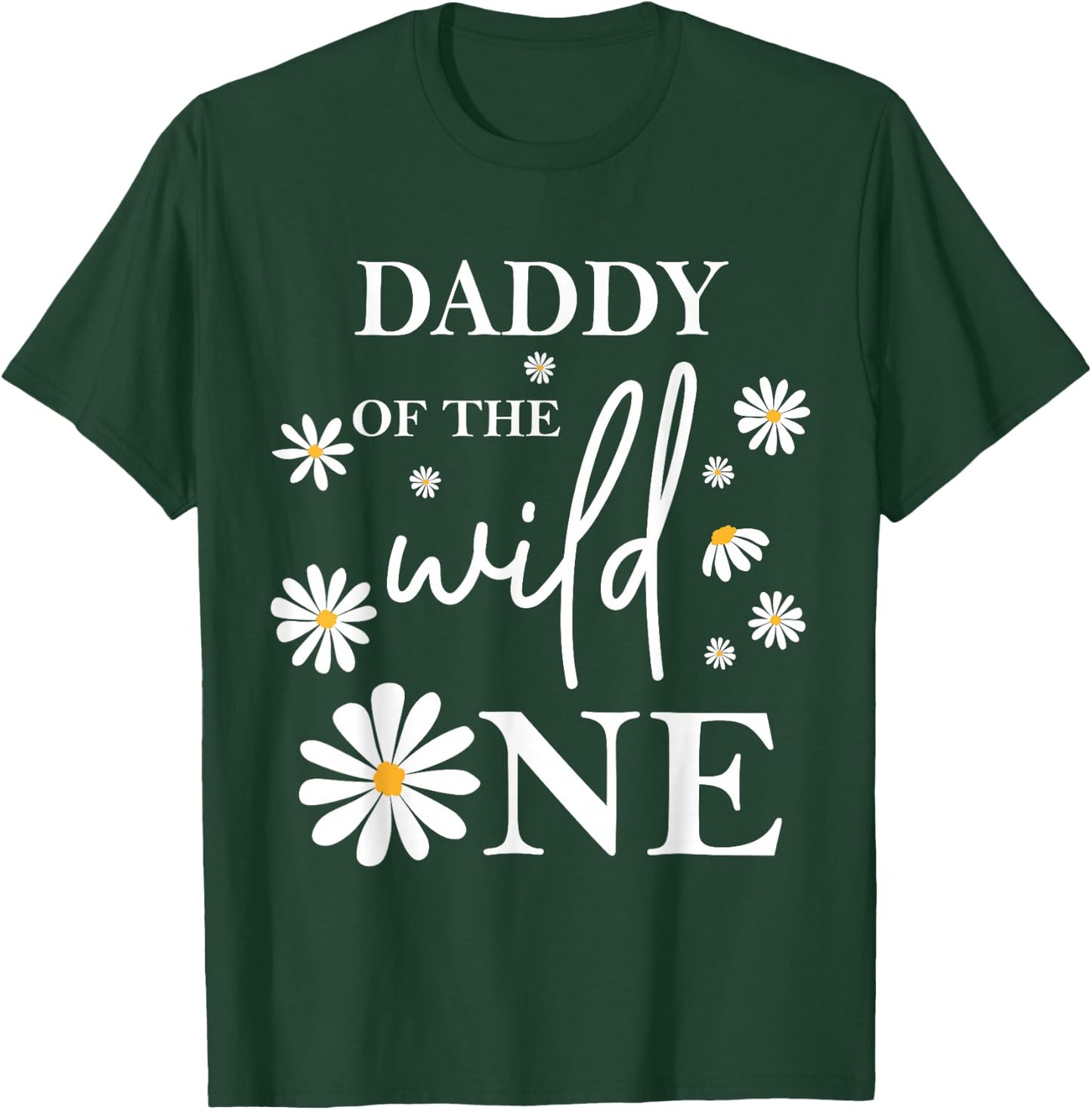 Daddy Dad 1st Birthday Wild One Daisy Flower Party Family T-Shirt - T-Shirt | Forest