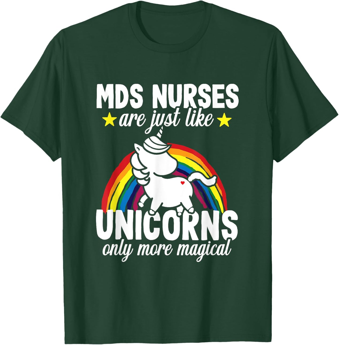 Funny Unicorn MDS Nurse Medical Geriatric Nursing RN T-Shirt - T-Shirt | Forest