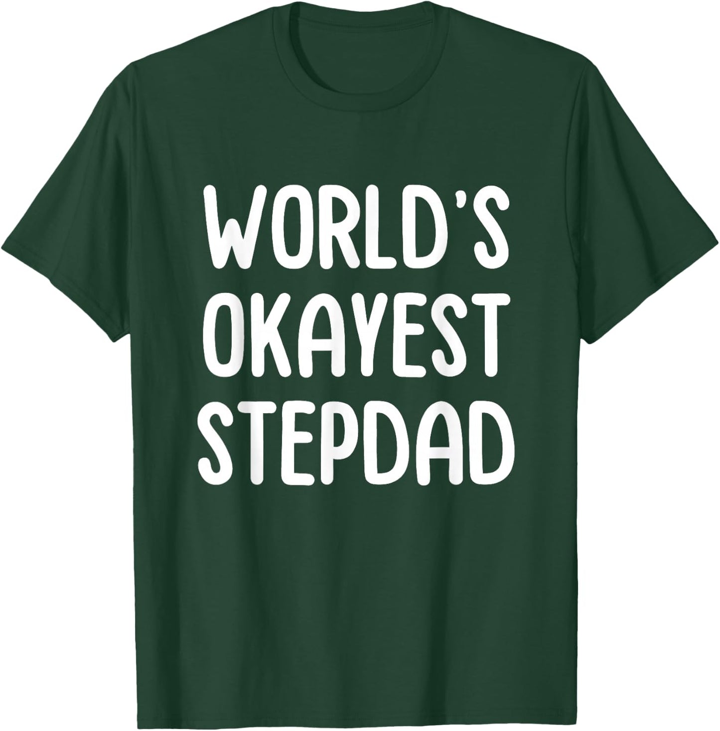 World's Okayest Stepdad T-Shirt - T-Shirt | Forest