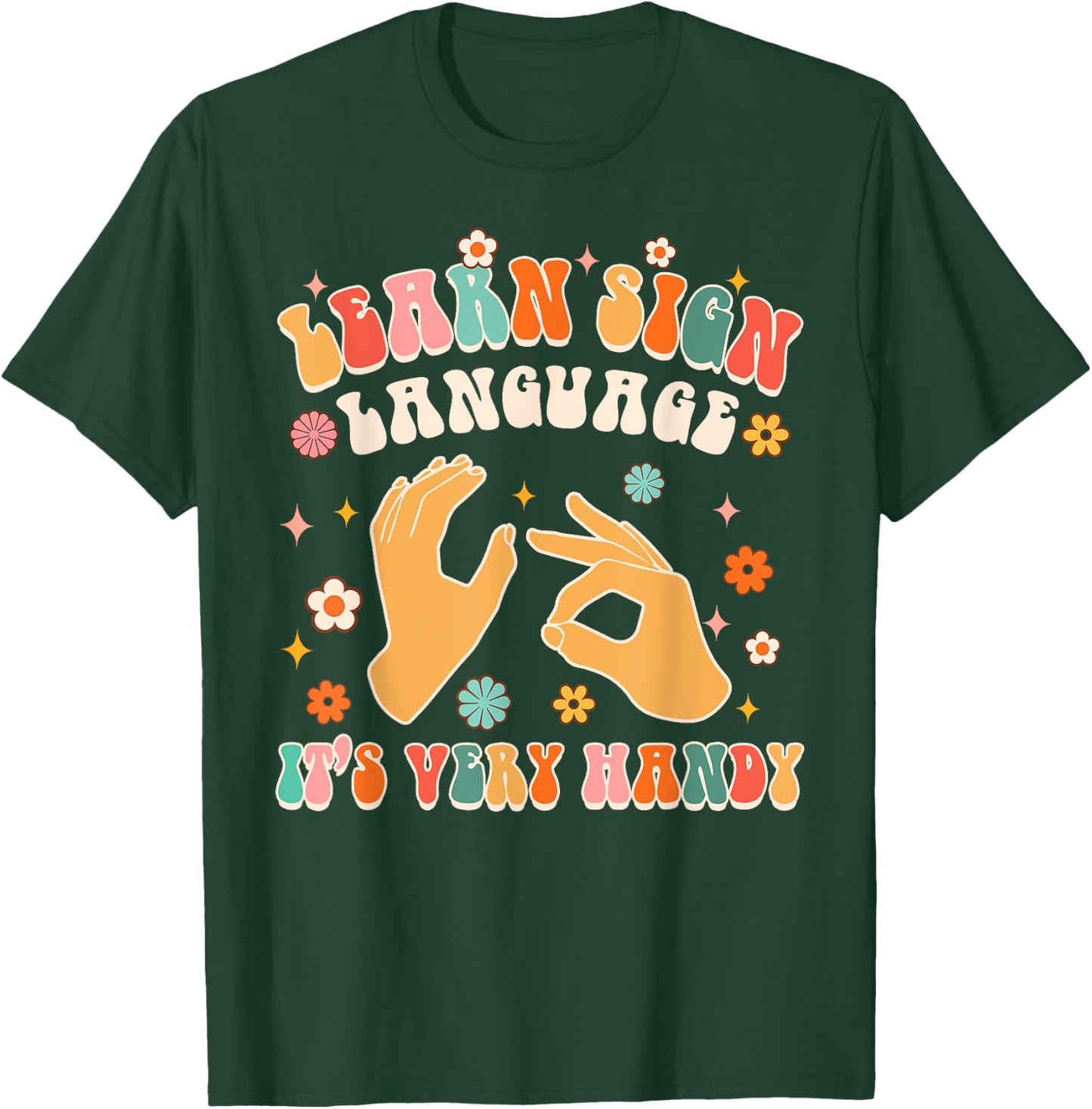 Learn Sign Language It's Very Handy ASL Teacher Groovy ASL T-Shirt - T-Shirt | Forest