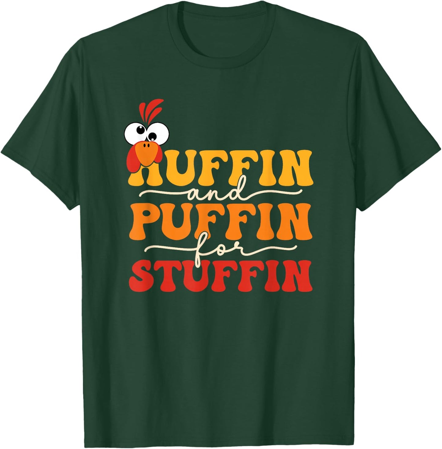 Huffin And Puffin For Stuffing Thanksgiving Product T-Shirt - T-Shirt | Forest