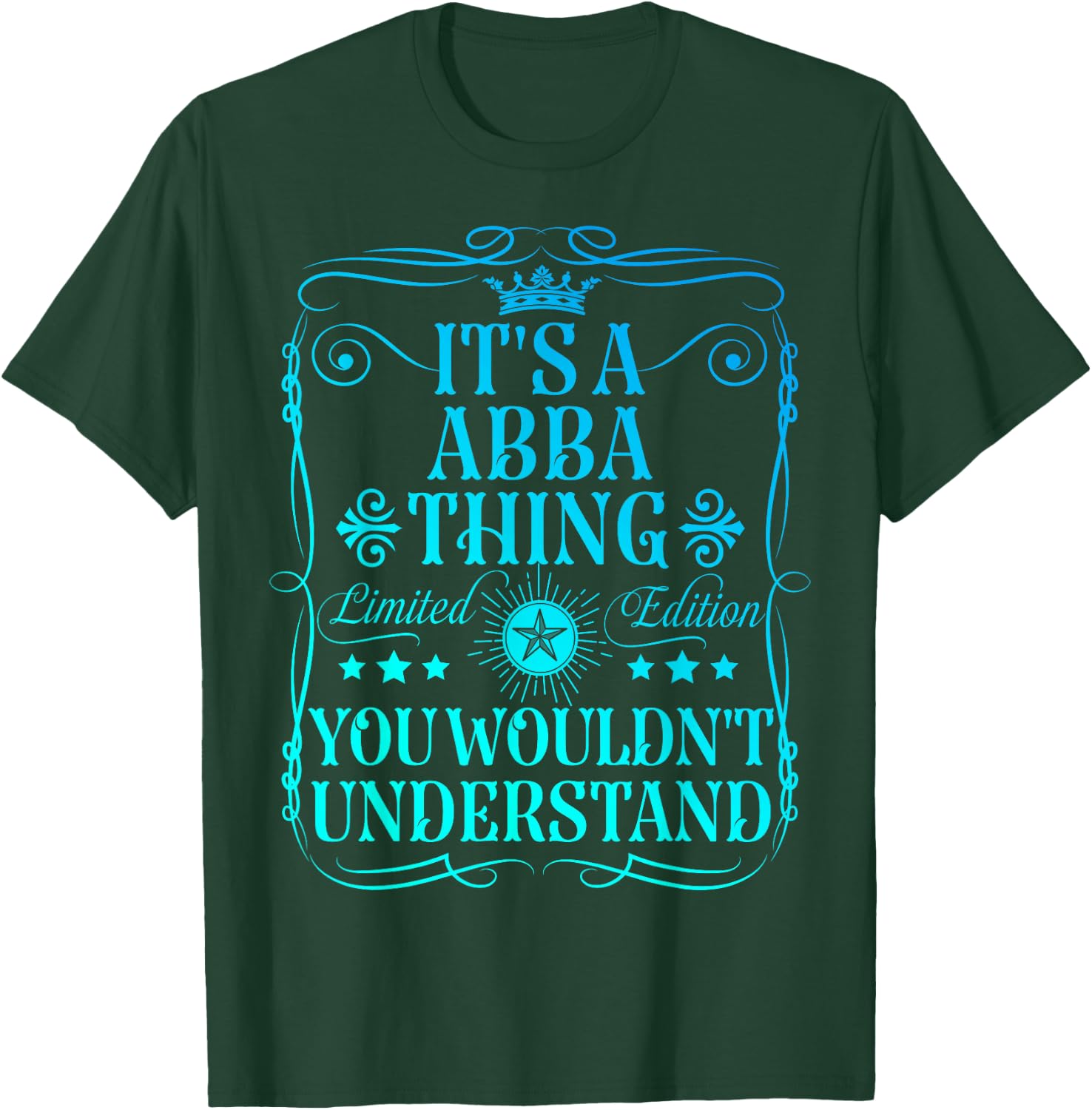 It's A Abba Thing You Wouldn't Understand Funny Abba Name T-Shirt - T-Shirt | Forest