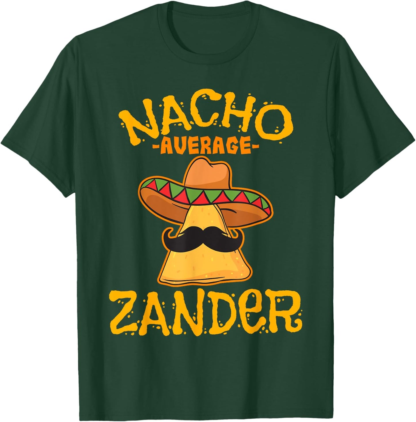 Nacho Average Zander Personalized Name Funny Taco T-Shirt - T-Shirt | Forest