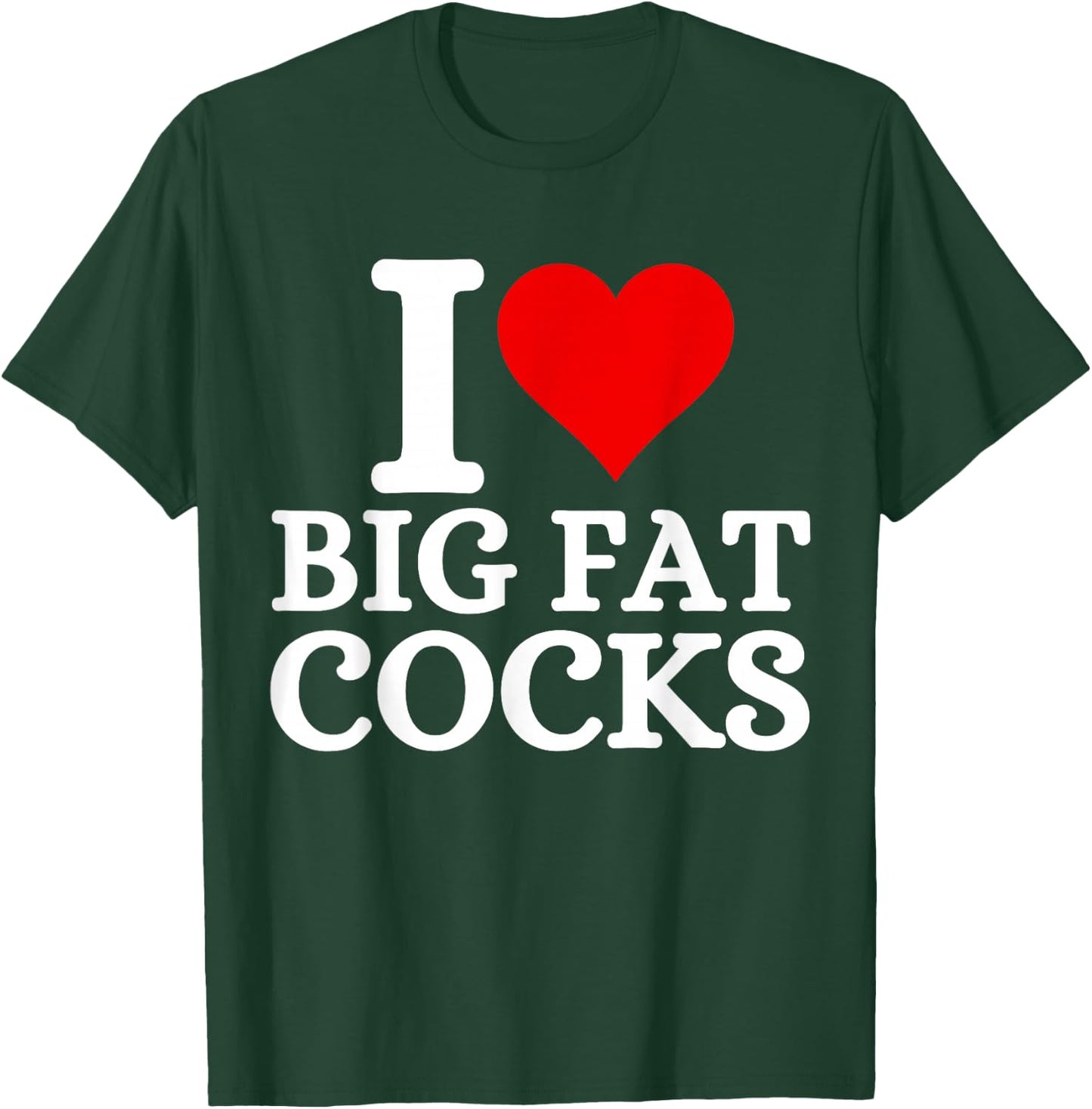 Ich Liebe große fette Schwänze lustiges Zitat Ich Liebe große fette Schwänze T-Shirt - T-Shirt | Forest