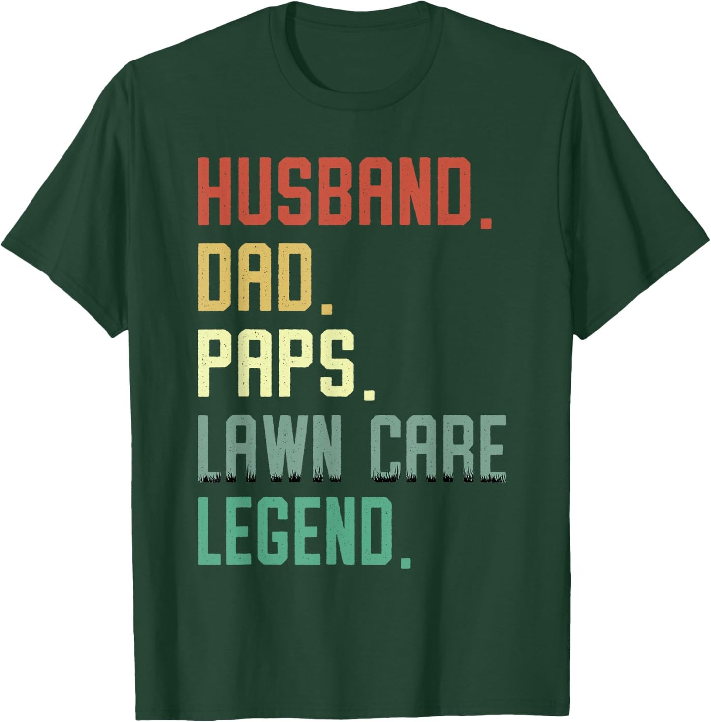 Husband Dad Paps Lawn Care Legend Funny Mowing Grandpa T-Shirt - T-Shirt | Forest
