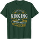 Singer T Shirt I Am Either Singing Or Thinking About It T-Shirt - T-Shirt | Forest