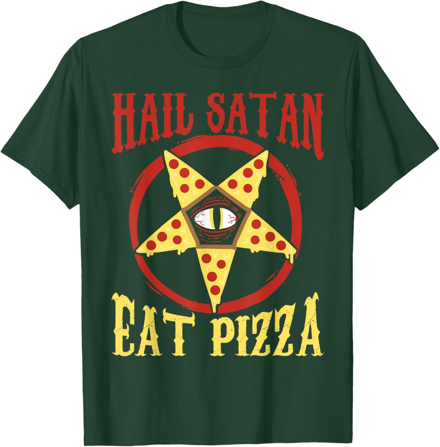 Hail Satan, Eat Pizza Funny Satanic Occult Pizza T-Shirt - T-Shirt | Forest