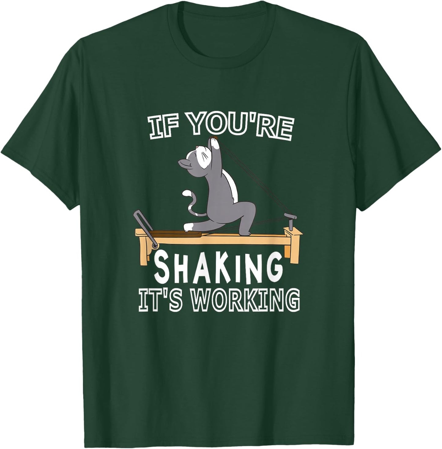 Pilates cat Reformer Pilates If you're shaking it's working T-Shirt - T-Shirt | Forest