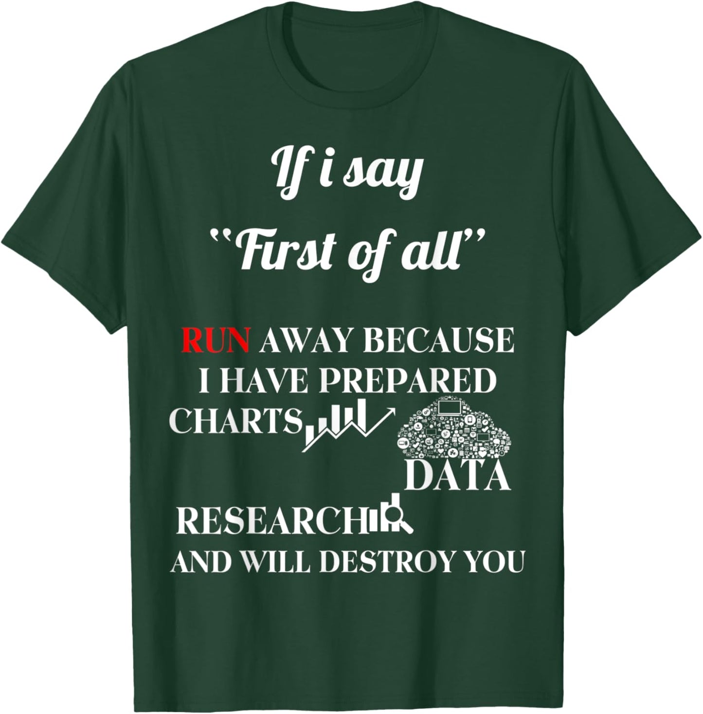Funny Data Charts Research T-Shirt - T-Shirt | Forest