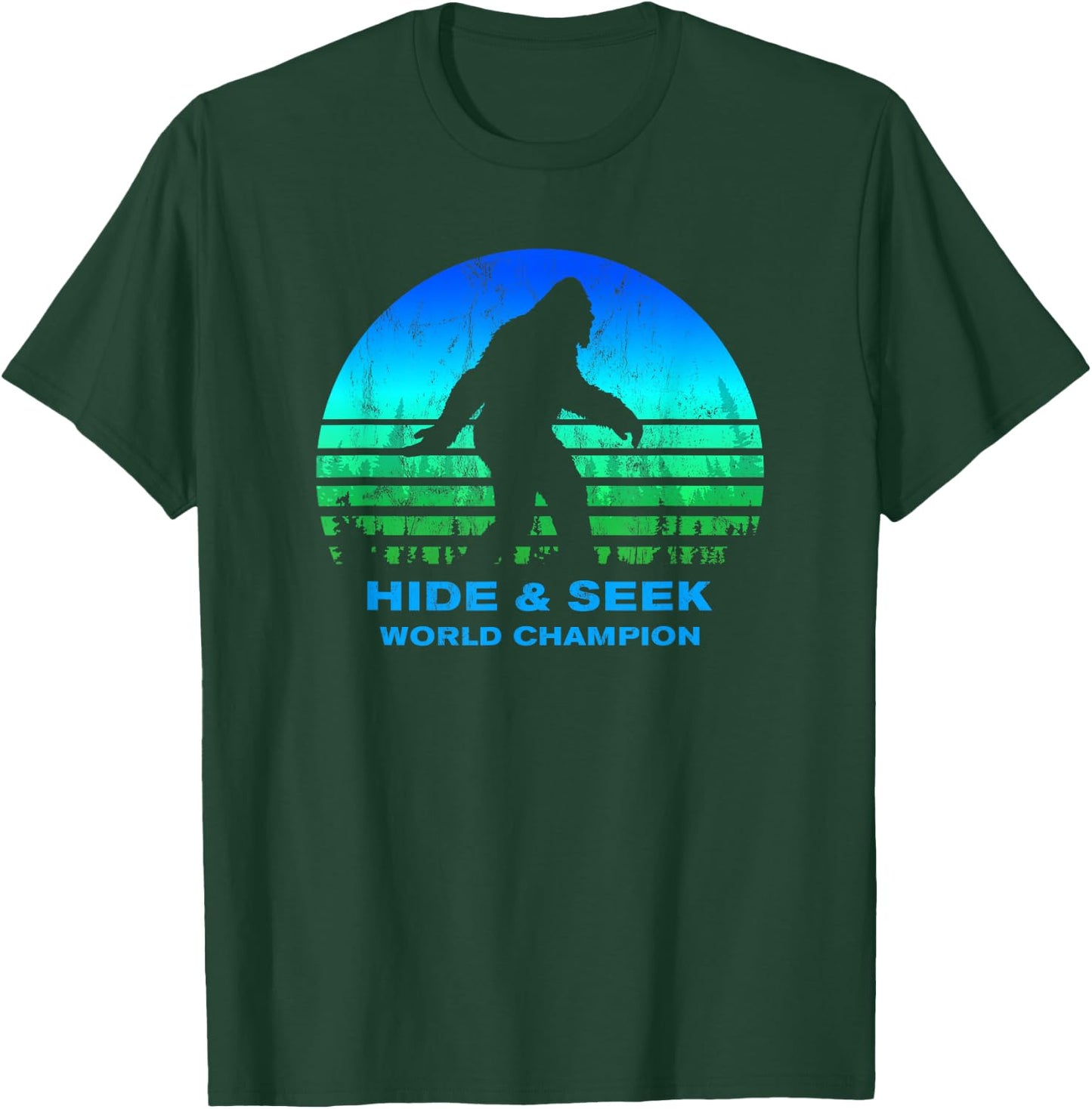 BIGFOOT Hide And Seek World Champion THE ORIGINAL T-Shirt - T-Shirt | Forest