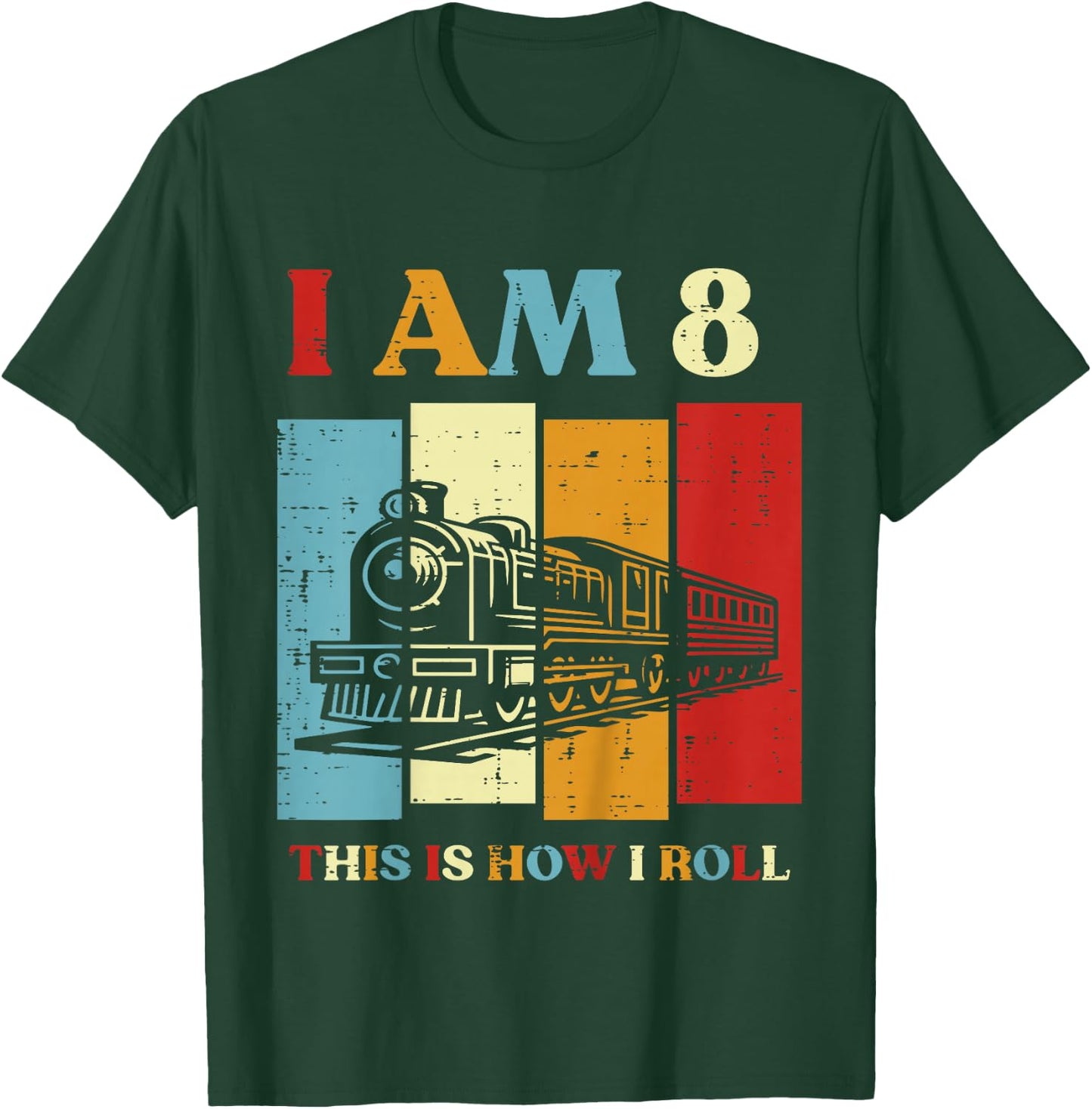 Kids I Am 8 This Is How I Roll Train 8th Bday Eight Year Old Boys T-Shirt - T-Shirt | Forest