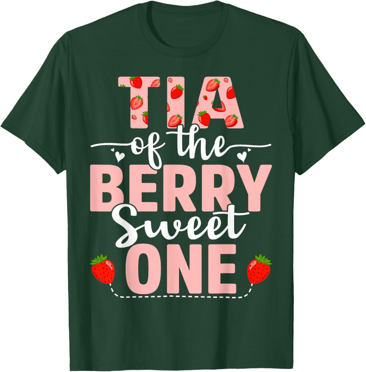 Tia Of The Berry Sweet One Birthday Strawberry Tia T-Shirt - T-Shirt | Forest