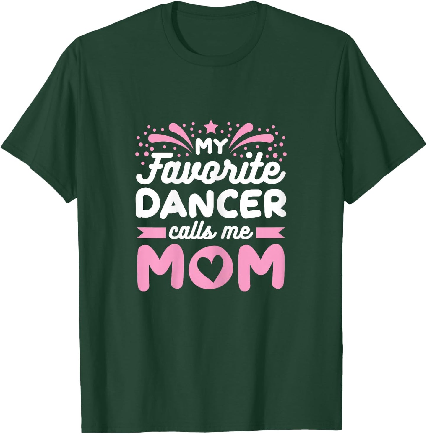 Mother of a Dancer Mama T-Shirt - T-Shirt | Forest