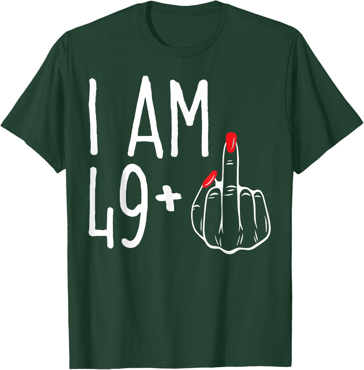 I Am 49 Plus 1 Middle Finger Funny 50th Women's Birthday , black T-Shirt - T-Shirt | Forest