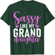 Sassy like my Granddaughter Grandma T-Shirt - T-Shirt | Forest