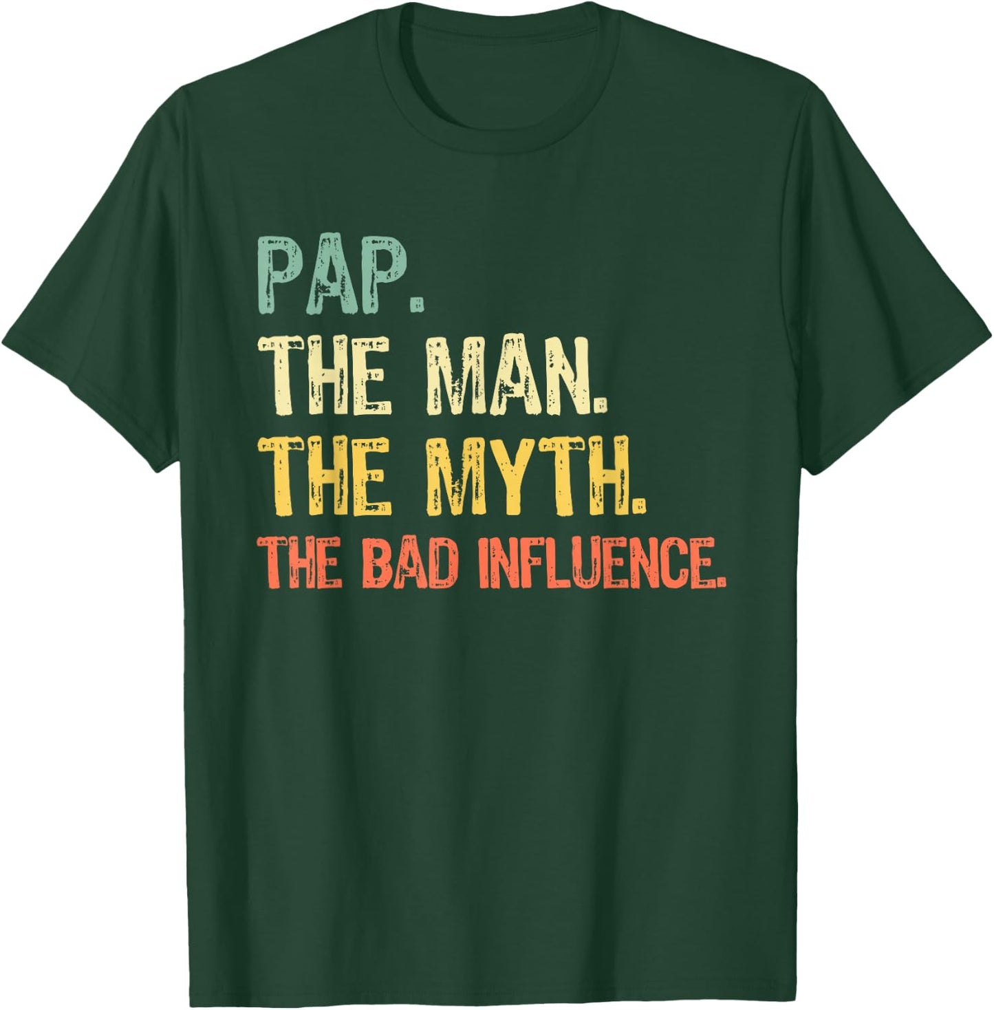 Pap The Man The Myth The Bad Influence Funny Retro T-Shirt - T-Shirt | Forest
