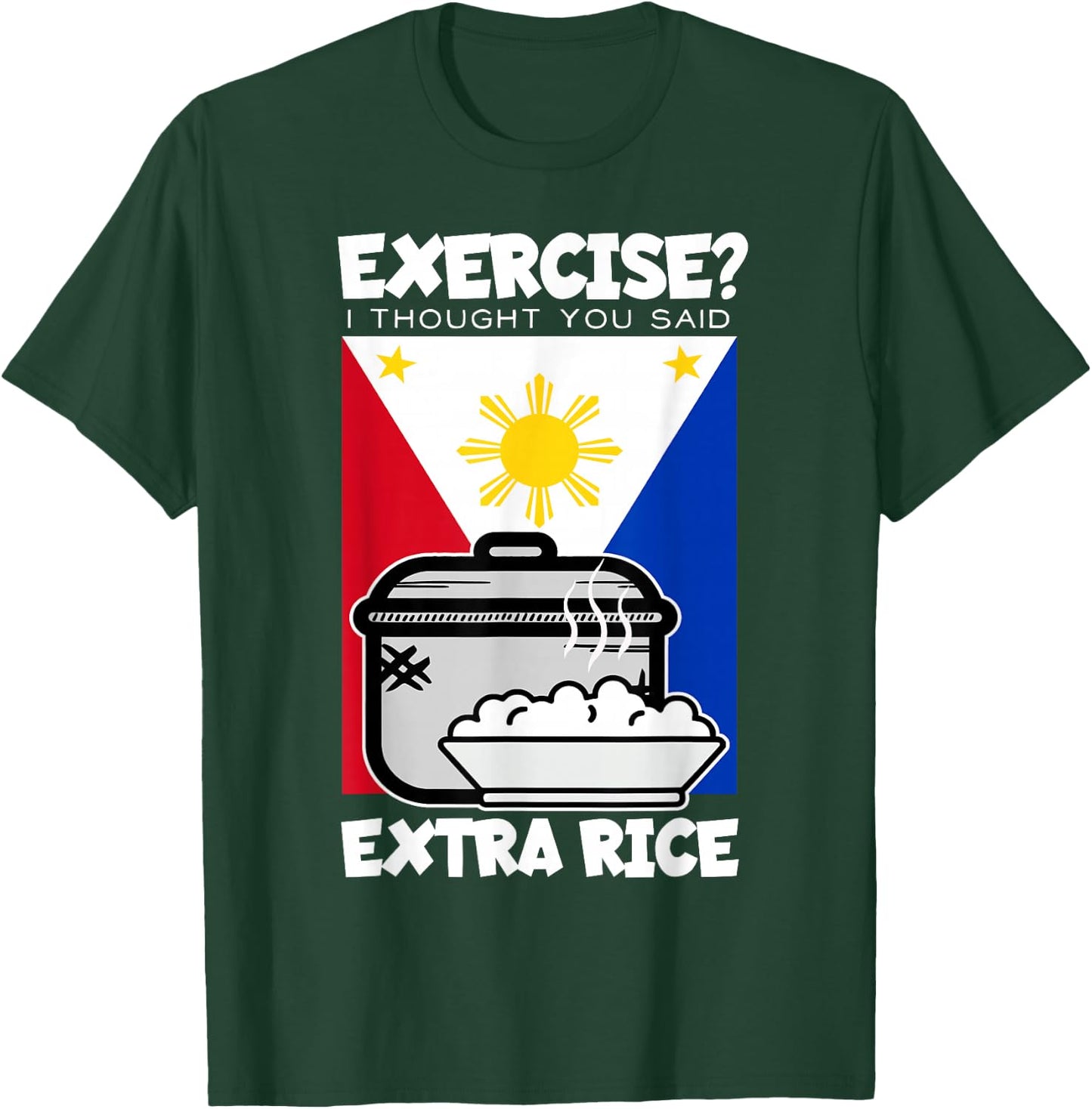 Exercise I Thought You Said Extra Rice Philippines - Black, -Adults, Kids, Short Sleeve, , Classic Fit, Cotton 60%, Polyester 40% T-Shirt - T-Shirt | Forest