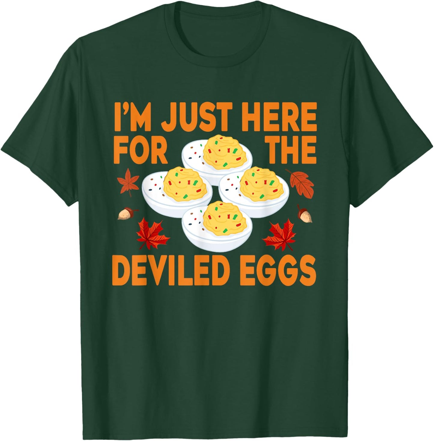 Funny Deviled Eggs I'm Just Here For The Deviled Eggs T-Shirt - T-Shirt | Forest